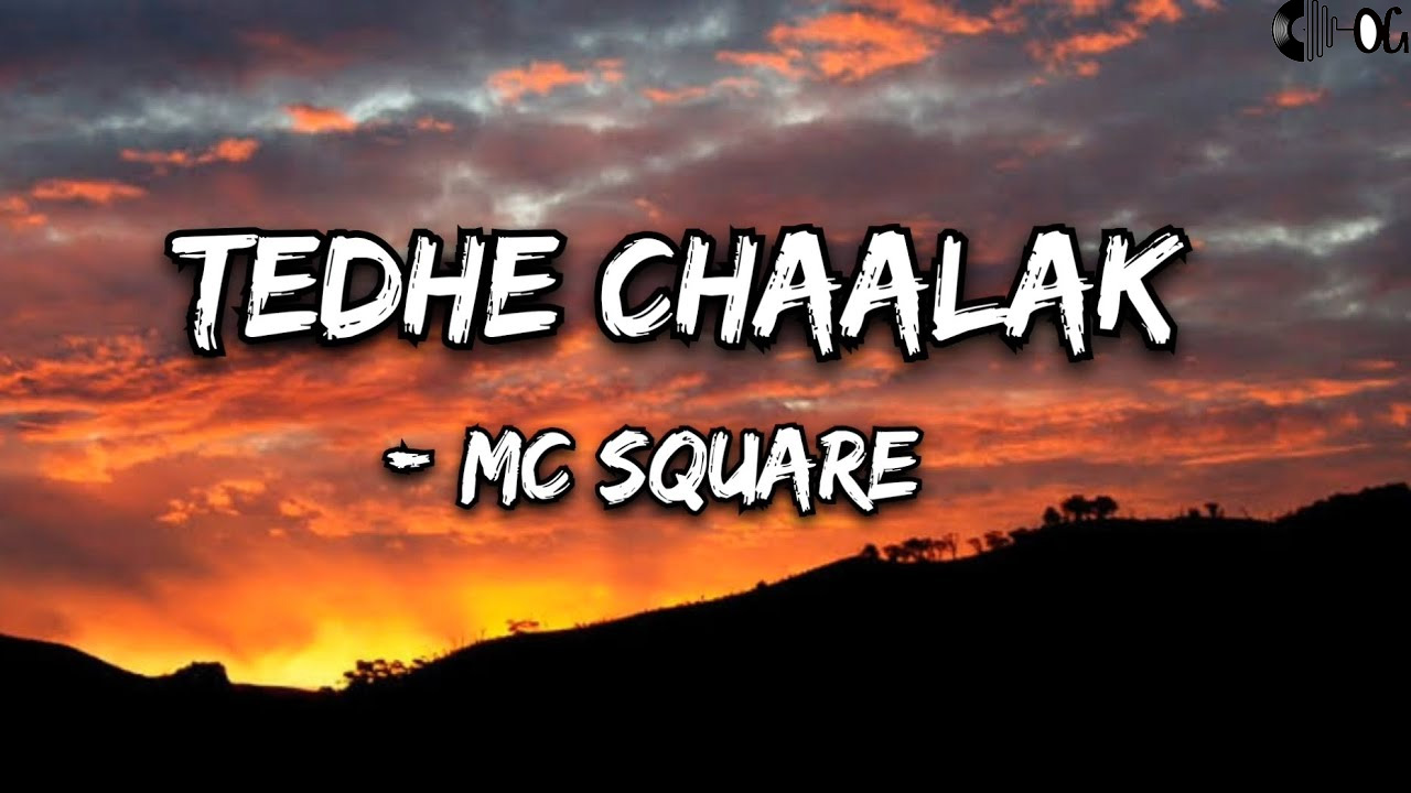 MC SQUARE - Tedhe Chaalak